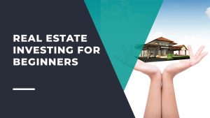 Real Estate Investing for Beginners