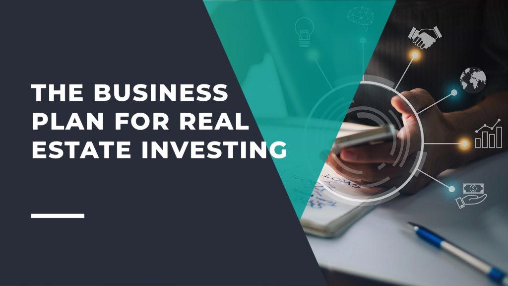 The Business Plan for Real Estate Investing