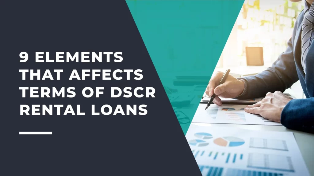 9 Elements That Affect Terms of DSCR Rental Loans