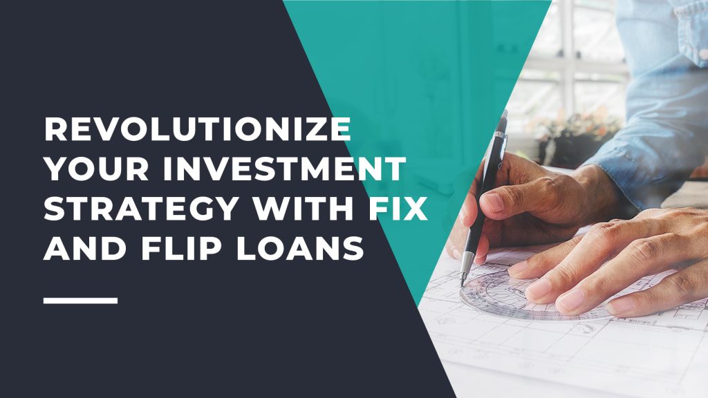 Investment Strategy with Fix and Flip Loans