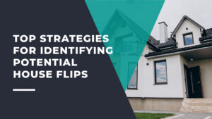 Uncovering Strategies for Identifying Potential House Flips