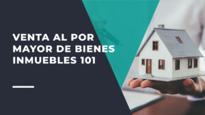 Venta al Por Mayor de Bienes Inmuebles 101