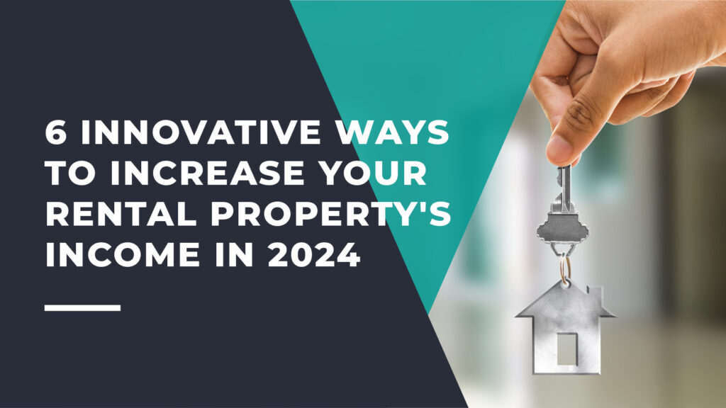 Innovative Ways to Increase Your Rental Property's Income