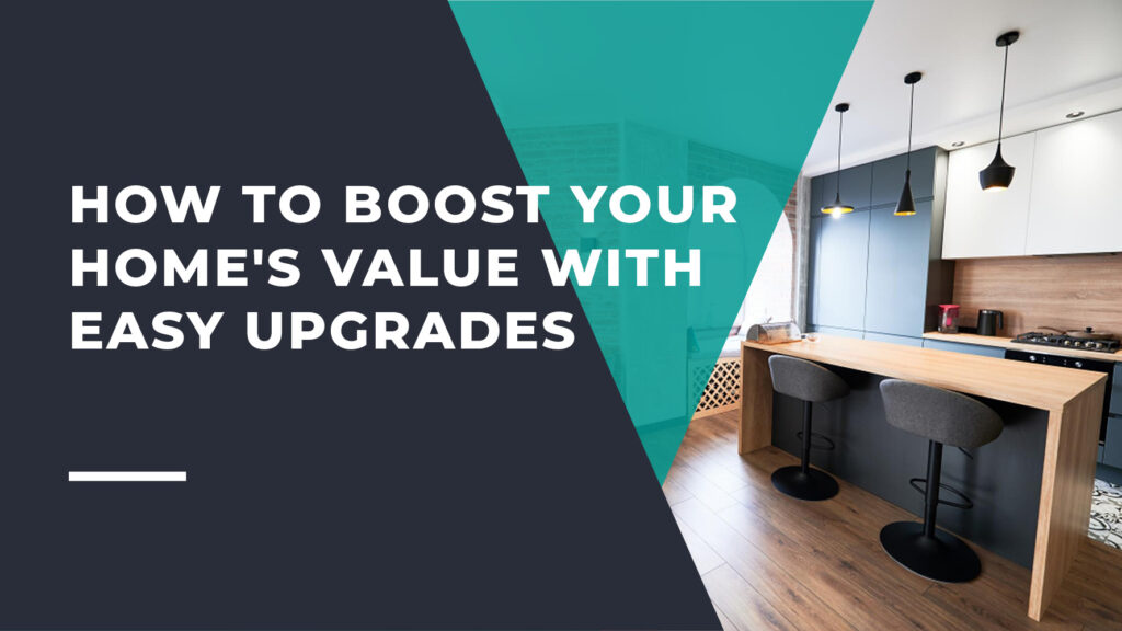 Boost Your Home's Value with Easy Upgrades