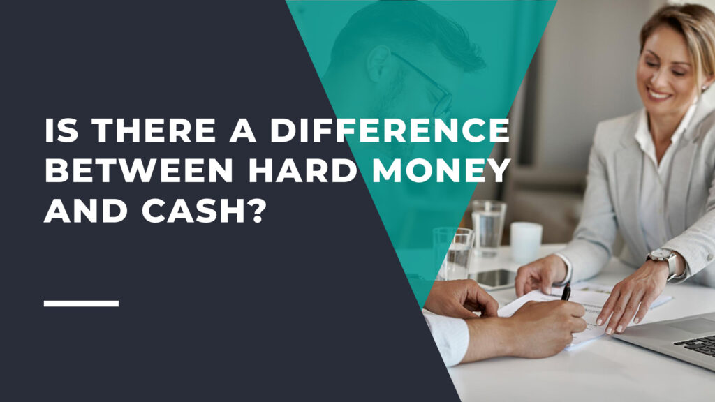 Is there a Difference Between Hard Money and Cash?