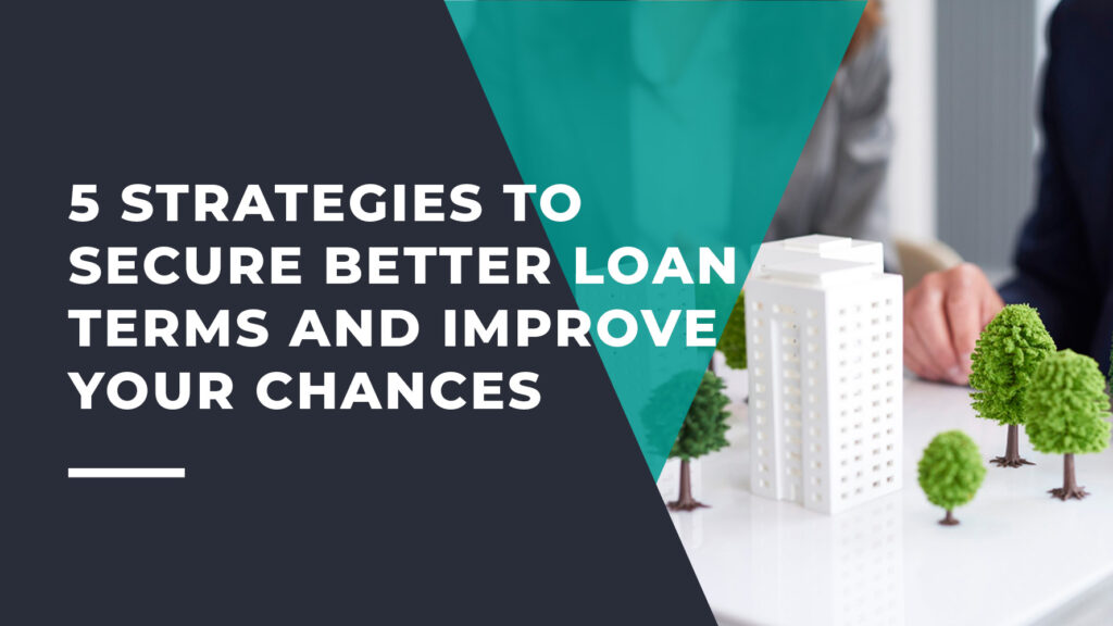 5 Strategies to Secure Better Loan Terms