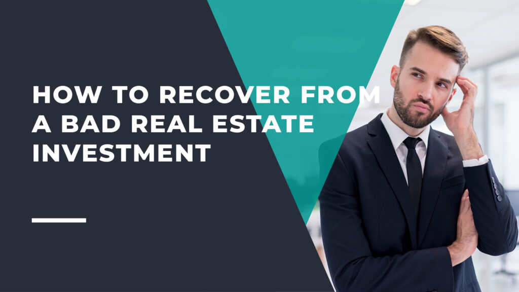 How to Recover from a Bad Real Estate Investment: Strategies to Bounce Back