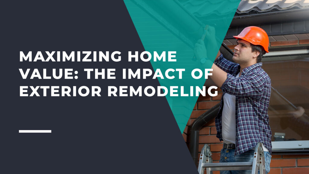 The Impact of Exterior Remodeling